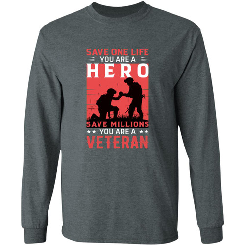 save a million you are a veteran Long Sleeve T-Shirt