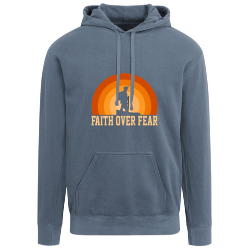 Faith over fear Garment-Dyed Adult Hoodie