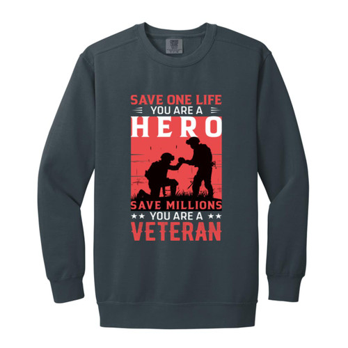 save a million you are a veteran Garment-Dyed Adult Crewneck Sweatshirt