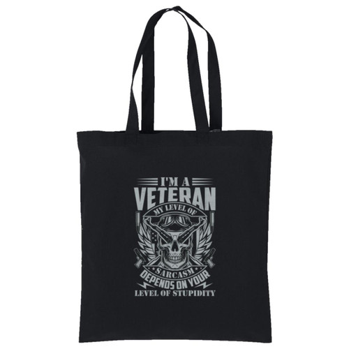 im a vet my level of sarcasm is based on your stupidity Cotton Tote