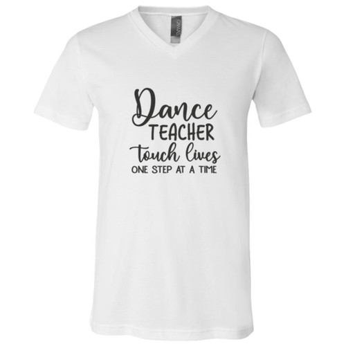 Dance Teachers Touch Lives One Step At A Time Short Sleeve V-Neck T-Shirt