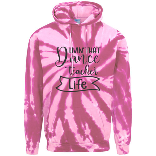 Livin That Dance Teacher Life Adult Tie-Dye Pullover Hoodie