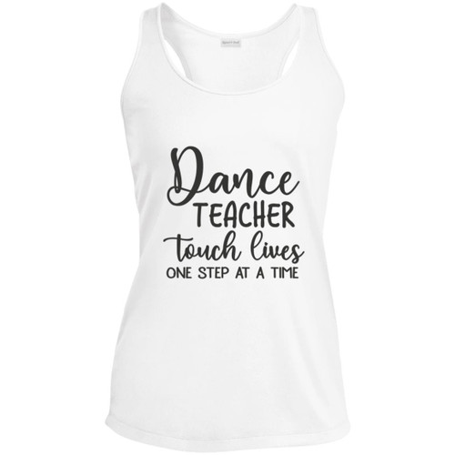 Dance Teachers Touch Lives One Step At A Time Ladies Performance Racerback Tank