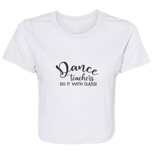 Dance Teachers Do It With Class Flowy Cropped Tee