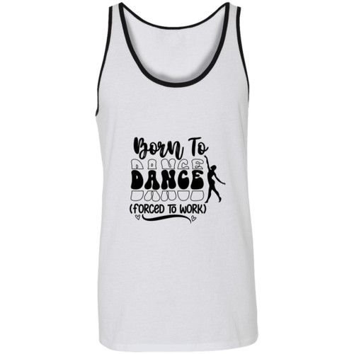 Born To Dance (Forced To Work) Unisex Tank