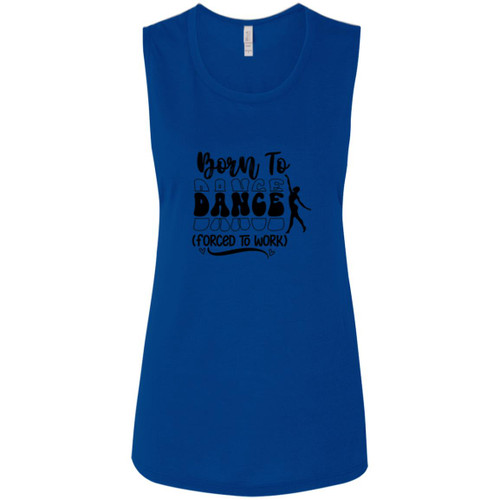 Born To Dance (Forced To Work) Ladies' Flowy Muscle Tank