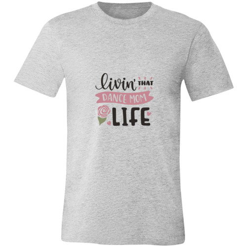 Livin that dance mom life Short-Sleeve T-Shirt