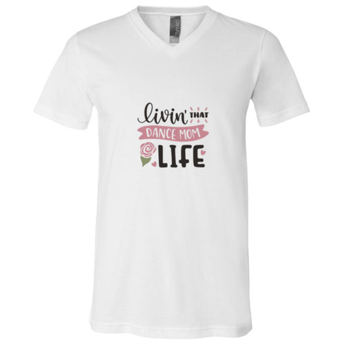 Livin that dance mom life Short Sleeve V-Neck T-Shirt
