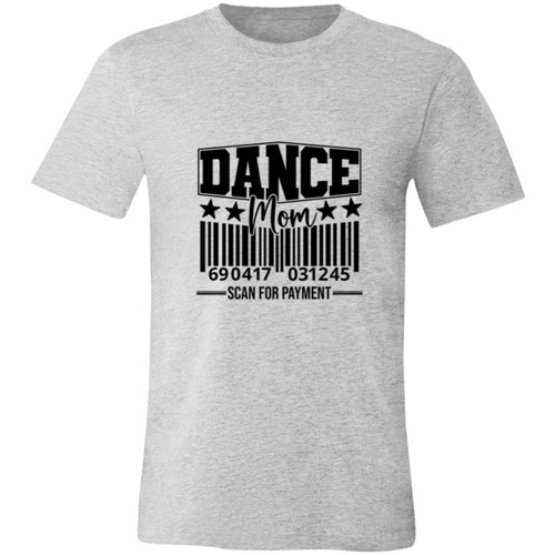 Dance Mom Scan For Payment Short-Sleeve T-Shirt