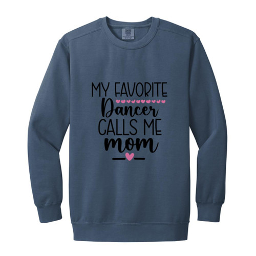 My Favorite Dancer Calls Me MOM Garment-Dyed Adult Crewneck Sweatshirt