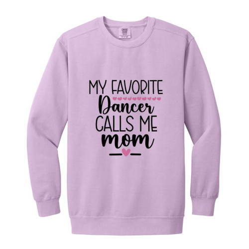 My Favorite Dancer Calls Me MOM Garment-Dyed Adult Crewneck Sweatshirt
