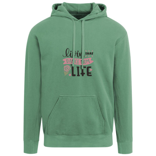 Livin that dance mom life Garment-Dyed Adult Hoodie