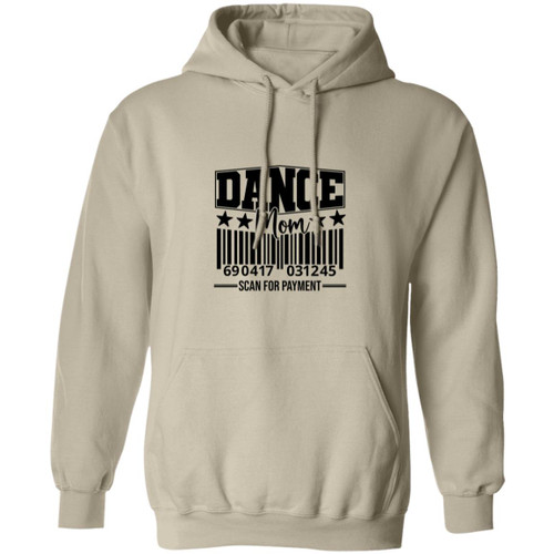 Dance Mom Scan For Payment Pullover Hoodie