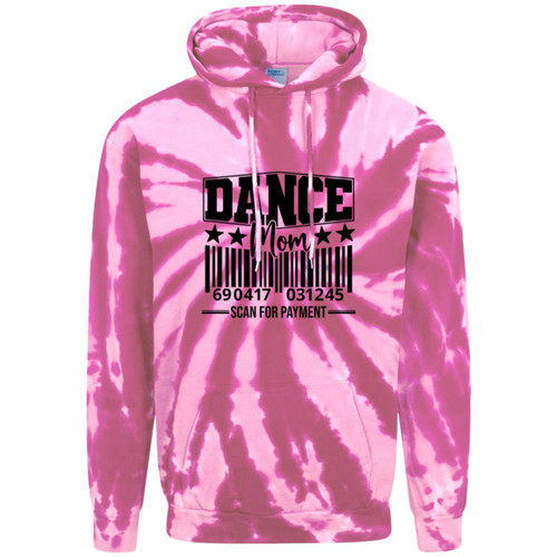 Dance Mom Scan For Payment Adult Tie-Dye Pullover Hoodie