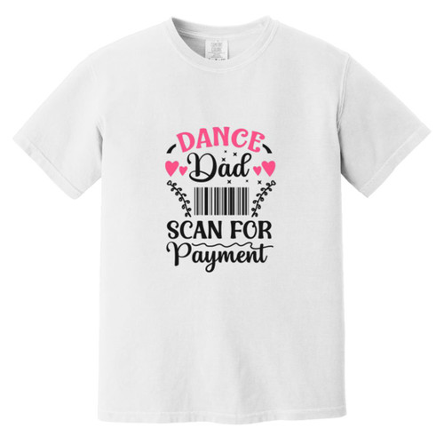 dance dad scan for payment Heavyweight Garment-Dyed T-Shirt