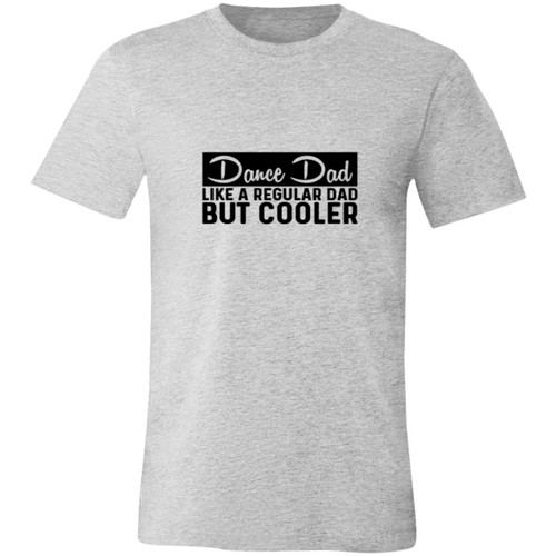 Dance Dad Like A Regular Dad But COOLER Short-Sleeve T-Shirt