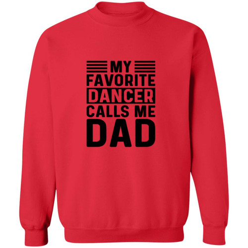 My Favorite Dance Calls Me Dad Crewneck Pullover Sweatshirt