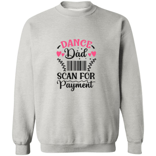 dance dad scan for payment Crewneck Pullover Sweatshirt