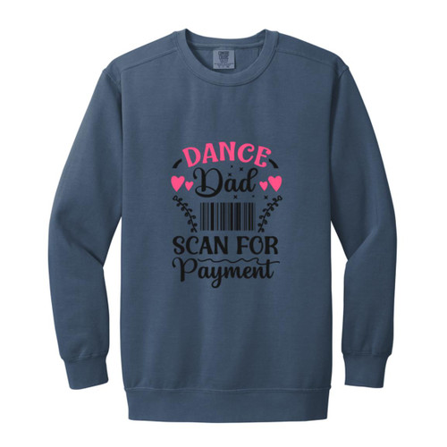 dance dad scan for payment Garment-Dyed Adult Crewneck Sweatshirt