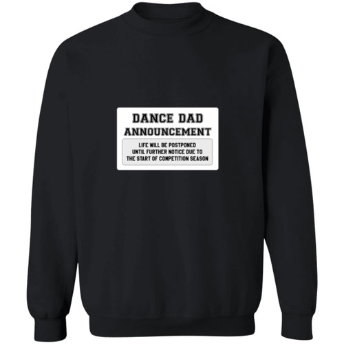 Dance Dad Announcement Crewneck Pullover Sweatshirt