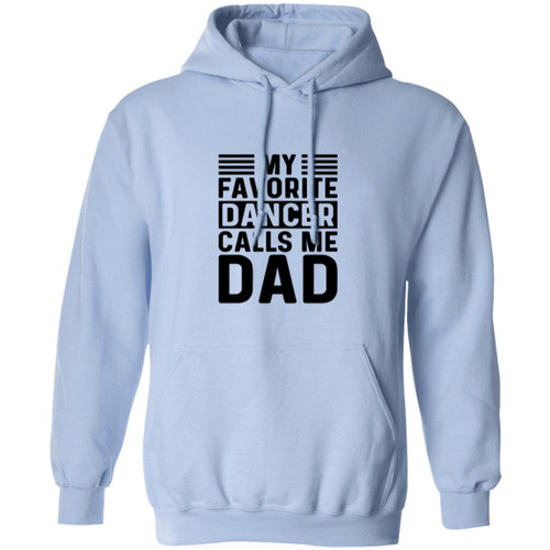 My Favorite Dance Calls Me Dad Pullover Hoodie