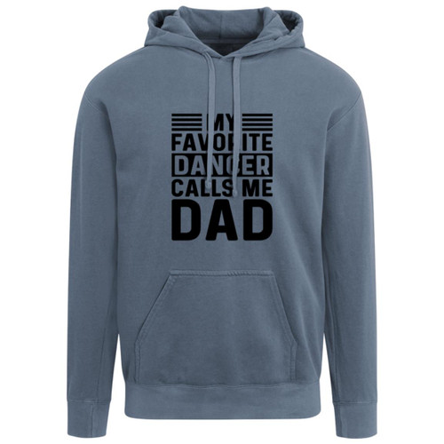 My Favorite Dance Calls Me Dad Garment-Dyed Adult Hoodie