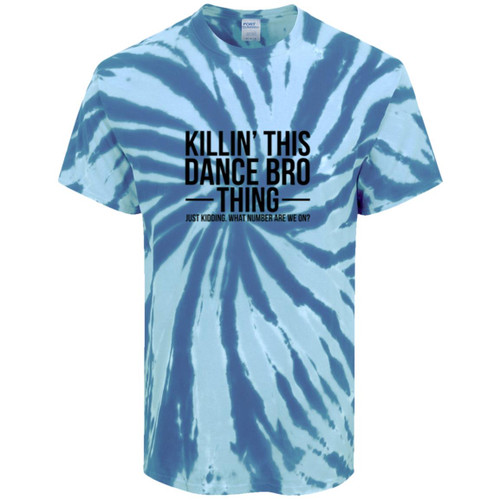 Killin This Dance Bro Thing Tie-Dye Tee