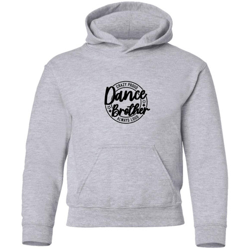 dance brother crazy proud always loud Youth Pullover Hoodie