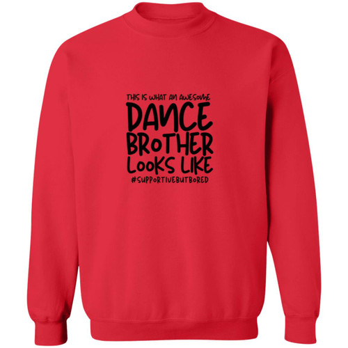 This Is What A Supportive Dance Brother Looks Like Crewneck Pullover Sweatshirt