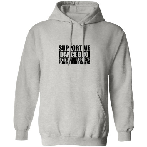 Supportive Dance bro Pullover Hoodie