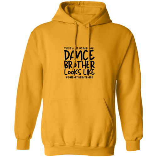 This Is What A Supportive Dance Brother Looks Like Pullover Hoodie