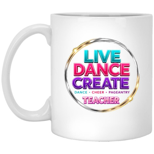 Live Dance Create Teacher 11oz White Mug