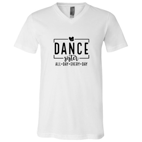 Dance Sister All Day Every Day Short Sleeve V-Neck T-Shirt