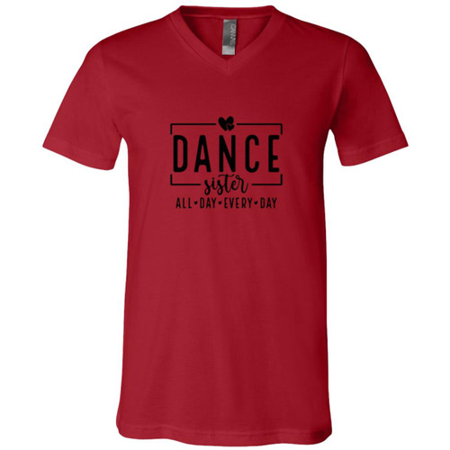 Dance Sister All Day Every Day Short Sleeve V-Neck T-Shirt