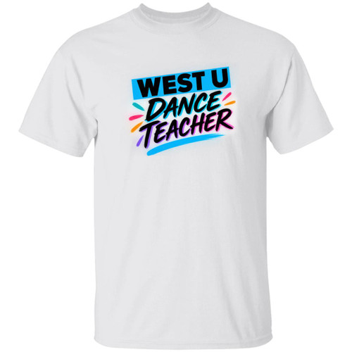 West U Dance Teacher 2 Gildan 5.3 oz. T-Shirt