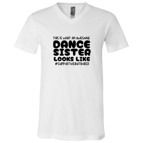 This Is What An Awesome Dance Sister Looks Like Short Sleeve V-Neck T-Shirt