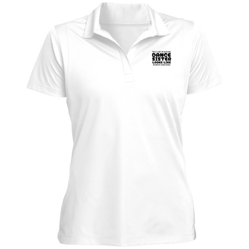 This Is What An Awesome Dance Sister Looks Like Womens Performance Polo