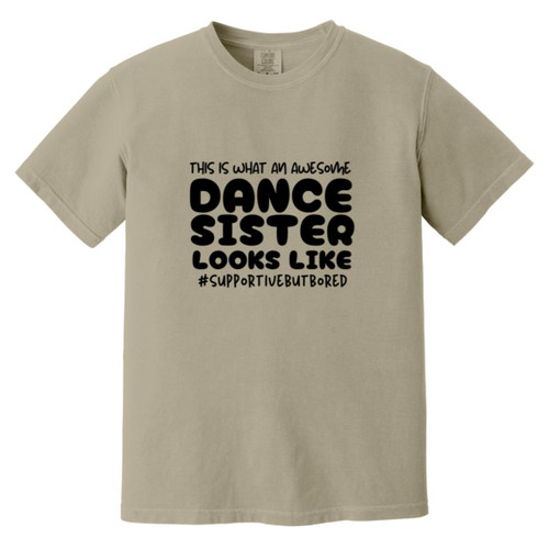 This Is What An Awesome Dance Sister Looks Like Heavyweight Garment-Dyed T-Shirt