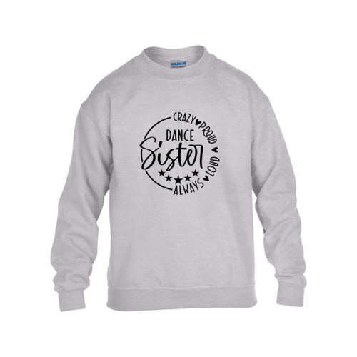 Dance Sister Crazy Loud Always Proud Youth Heavy Blend Fleece Crew