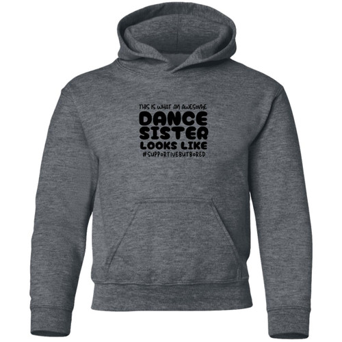 This Is What An Awesome Dance Sister Looks Like Youth Pullover Hoodie
