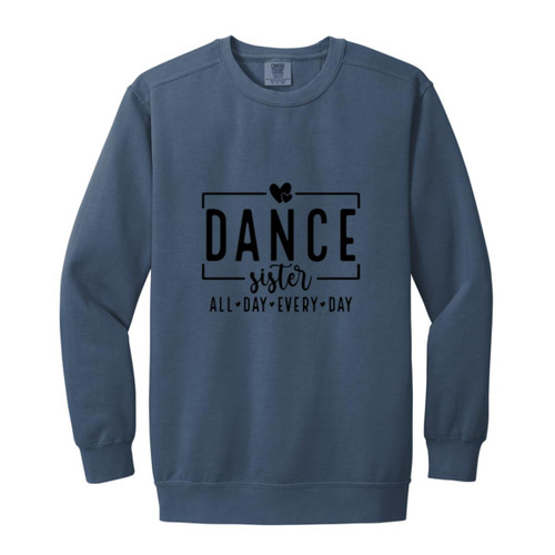 Dance Sister All Day Every Day Garment-Dyed Adult Crewneck Sweatshirt