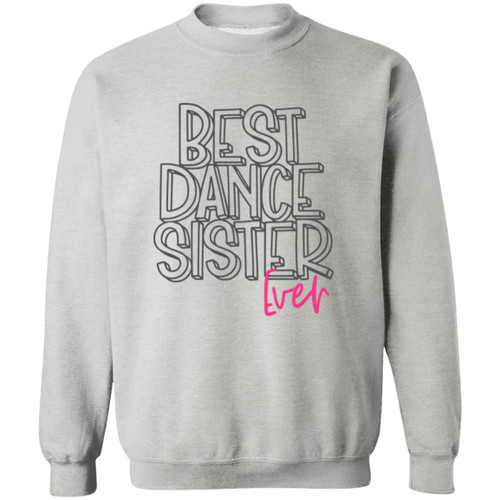 Best Dance Sister Ever Crewneck Pullover Sweatshirt