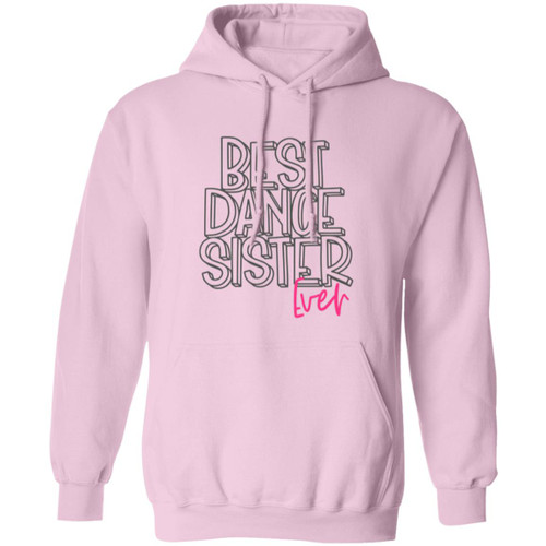 Best Dance Sister Ever Pullover Hoodie