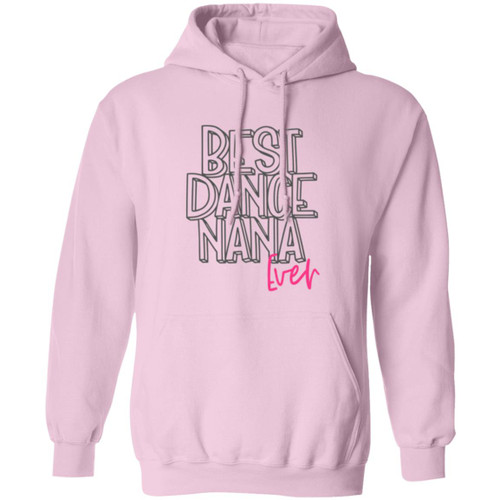 Best Dance Nana Ever Pullover Hoodie