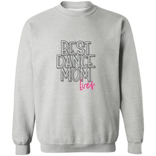 Best Dance Mom Ever Crewneck Pullover Sweatshirt