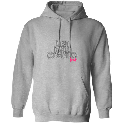Best Dance Godmother Ever Pullover Hoodie