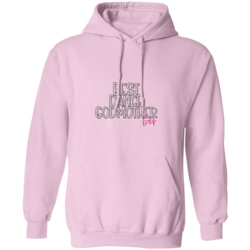 Best Dance Godmother Ever Pullover Hoodie