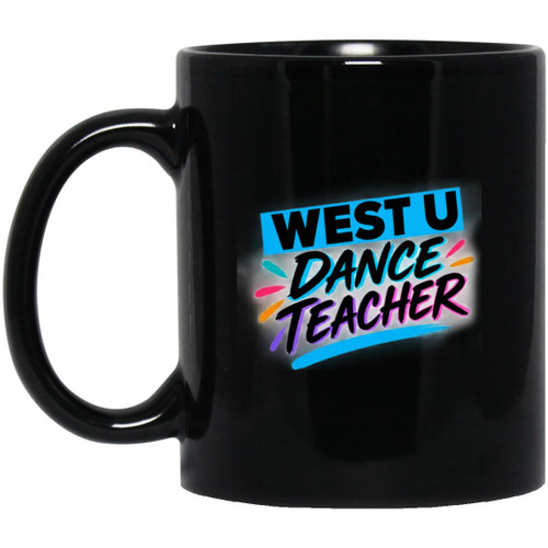 West U Dance Teacher 2 11oz Black Mug