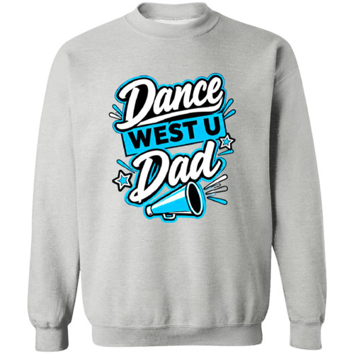West U Dance Dad 2 Gildan Crewneck Pullover Sweatshirt