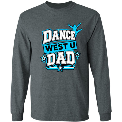 West U Dance Dad 1 Gildan LS T-Shirt 5.3 oz.